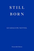 Still Born - Guadalupe Nettel