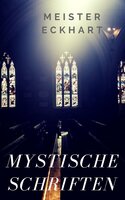 Mystische Schriften: Predigten, Traktate, Sprüche - Meister Eckhart, Gustav Landauer