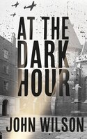 At The Dark Hour - John Wilson