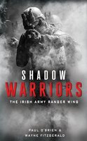 Shadow Warriors: The Irish Army Ranger Wing - Paul O'Brien, Wayne Fitzgerald