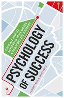 A Practical Guide to the Psychology of Success: Reach Your Goals & Enjoy the Journey - David Price, Alison Price