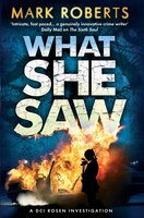 What She Saw: Brilliant page turner - a serial killer thriller with a twist - Mark Roberts