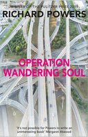 Operation Wandering Soul: From the Booker Prize-shortlisted author of BEWILDERMENT - Richard Powers