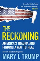 The Reckoning: America's Trauma and Finding a Way to Heal - Mary L Trump