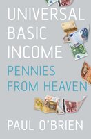 Universal Basic Income: Pennies from Heaven - Dr Paul O'Brien