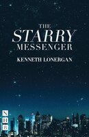 The Starry Messenger (NHB Modern Plays) - Kenneth Lonergan