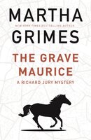 The Grave Maurice - Martha Grimes