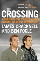 The Crossing: Conquering the Atlantic in the World's Toughest Rowing Race - James Cracknell, Ben Fogle