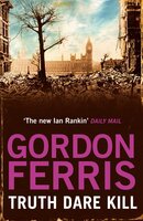 Truth Dare Kill - Gordon Ferris