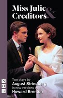 Miss Julie & Creditors (NHB Classic Plays): Two plays by August Strindberg - August Strindberg