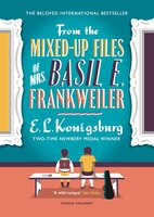 From the Mixed-up Files of Mrs. Basil E. Frankweiler - E.L. Konigsburg
