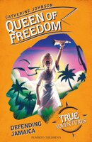 Queen of Freedom: Defending Jamaica - Catherine Johnson