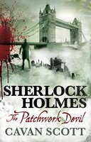 Sherlock Holmes - The Patchwork Devil - Cavan Scott