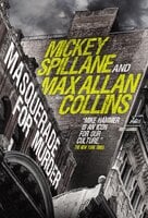 Mike Hammer - Masquerade for Murder: A Mike Hammer novel - Mickey Spillane, Max Allan Collins
