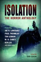 Isolation: The horror anthology - Dan Coxon, Paul Tremblay, M.R. Carey, Tim Lebbon