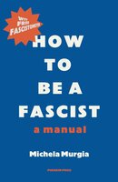 How to be a Fascist: A Manual - Michela Murgia