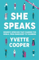 She Speaks: Women's Speeches That Changed the World, from Pankhurst to Thunberg (A Guardian Book of the Year) - Yvette Cooper