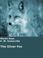 The Silver Fox - Edith Somerville, Martin Ross