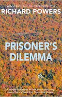 Prisoner's Dilemma: From the Booker Prize-shortlisted author of BEWILDERMENT - Richard Powers