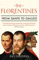 The Florentines: From Dante to Galileo - Paul Strathern