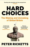 Hard Choices: What Britain Does Next - Peter Ricketts