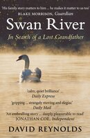 Swan River: In Search of a Lost Grandfather - David Reynolds