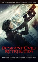 Resident Evil: Retribution - The Official Movie Novelization - John Shirley