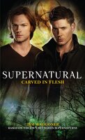 Supernatural - Carved in Flesh - Tim Waggoner