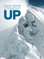 Straight Up: Himalayan Tales of the Unexpected - Steve Berry