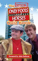 The Official Only Fools and Horses Quiz Book - Dan Sullivan, John Sullivan, Jim Sullivan