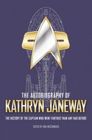 The Autobiography of Kathryn Janeway: A Star Trek novel - Una McCormack
