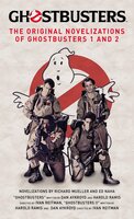 Ghostbusters - The Original Movie Novelizations Omnibus - Ed Naha, Richard Mueller
