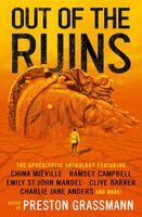 Out of the Ruins - Charlie Jane Anders, Ramsey Campbell, Carmen Maria Machado, Clive Barker, China Miéville