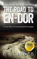 The Road to En-dor: A True Story of Cunning Wartime Escape - Neil Gaiman, E.H. Jones