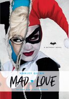 DC Comics novels - Harley Quinn: Mad Love - Pat Cadigan, Paul Dini