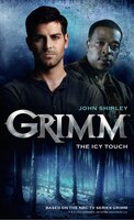 Grimm: The Icy Touch - John Shirley