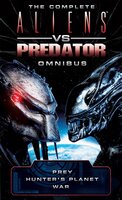 The Complete Aliens vs. Predator Omnibus - Steve Perry, S.D. Perry