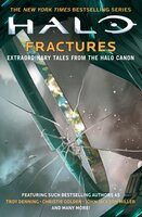 Halo: Fractures - Christie Golden, Tobias S. Buckell, Matt Forbeck, Troy Denning, Kevin Grace