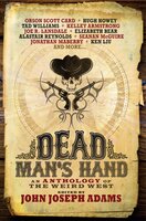 Dead Man's Hand: An Anthology of the Weird West - Orson Scott Card, Kelley Armstrong