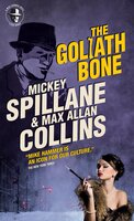 The Goliath Bone: Mike Hammer - Mickey Spillane, Max Allan Collins