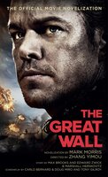 The Great Wall - The Official Movie Novelization - Mark Morris