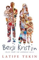 Berji Kristin: Tales from the Garbage Hills - Latife Tekin