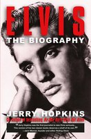 Elvis: The Biography - Jerry Hopkins