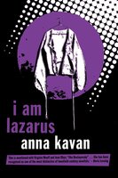 I Am Lazarus - Anna Kavan