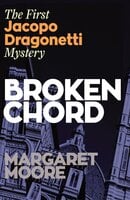 Broken Chord: The first Jacopo Dragonetti mystery - Margaret Moore