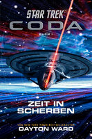 Star Trek - Coda: Zeit in Scherben - Dayton Ward