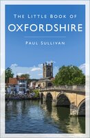 The Little Book of Oxfordshire - Paul Sullivan