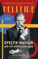 Hellfire: Evelyn Waugh and the Hypocrites Club - David Fleming