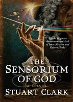The Sensorium of God: The Sky's Dark Labyrinth Book II - Stuart Clark