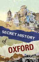 The Secret History of Oxford - Paul Sullivan